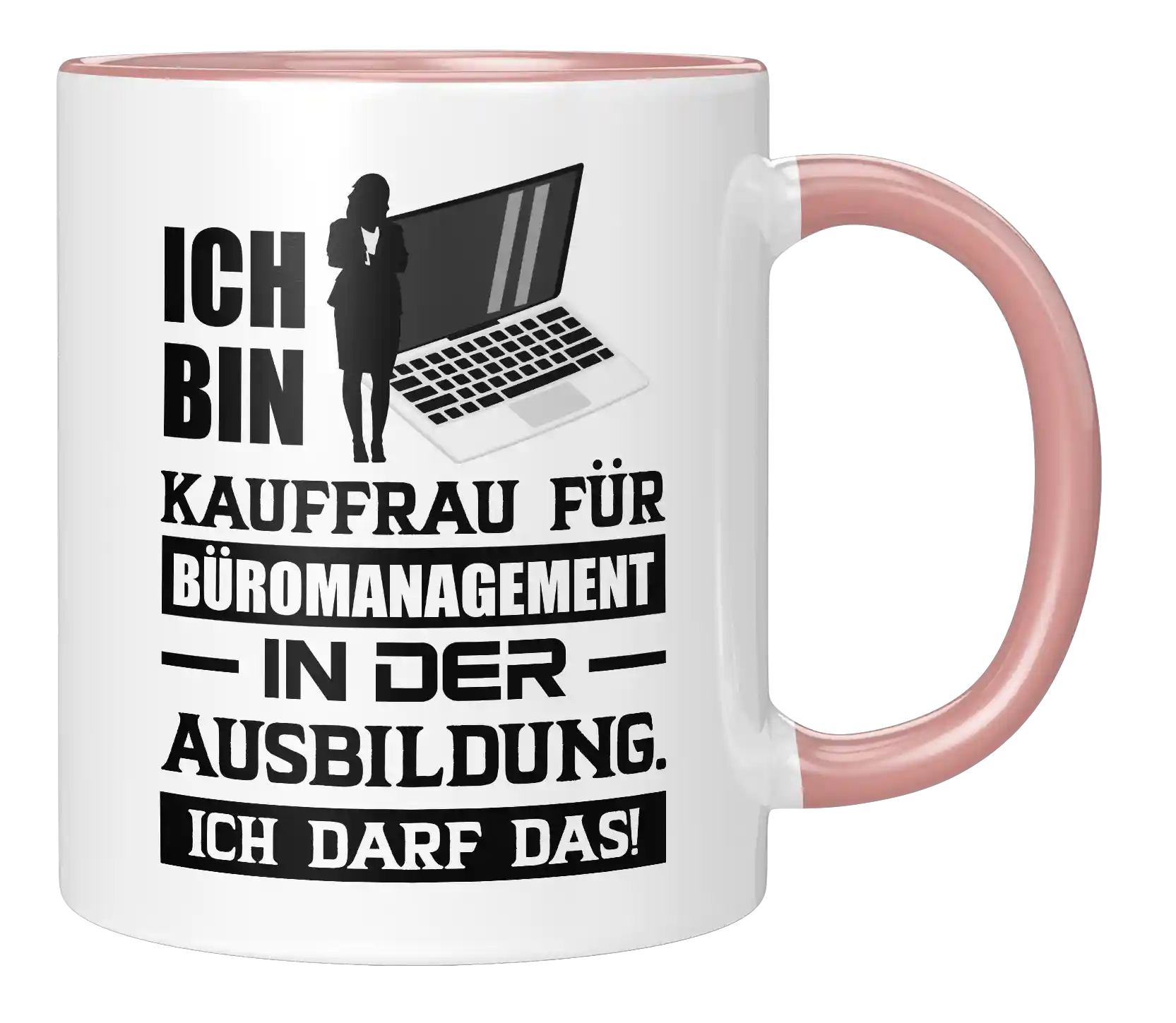 Tasse - Ich bin Kauffrau für Büromanagement in der Ausbildung. Ich darf das!