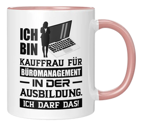 Tasse - Ich bin Kauffrau für Büromanagement in der Ausbildung. Ich darf das!