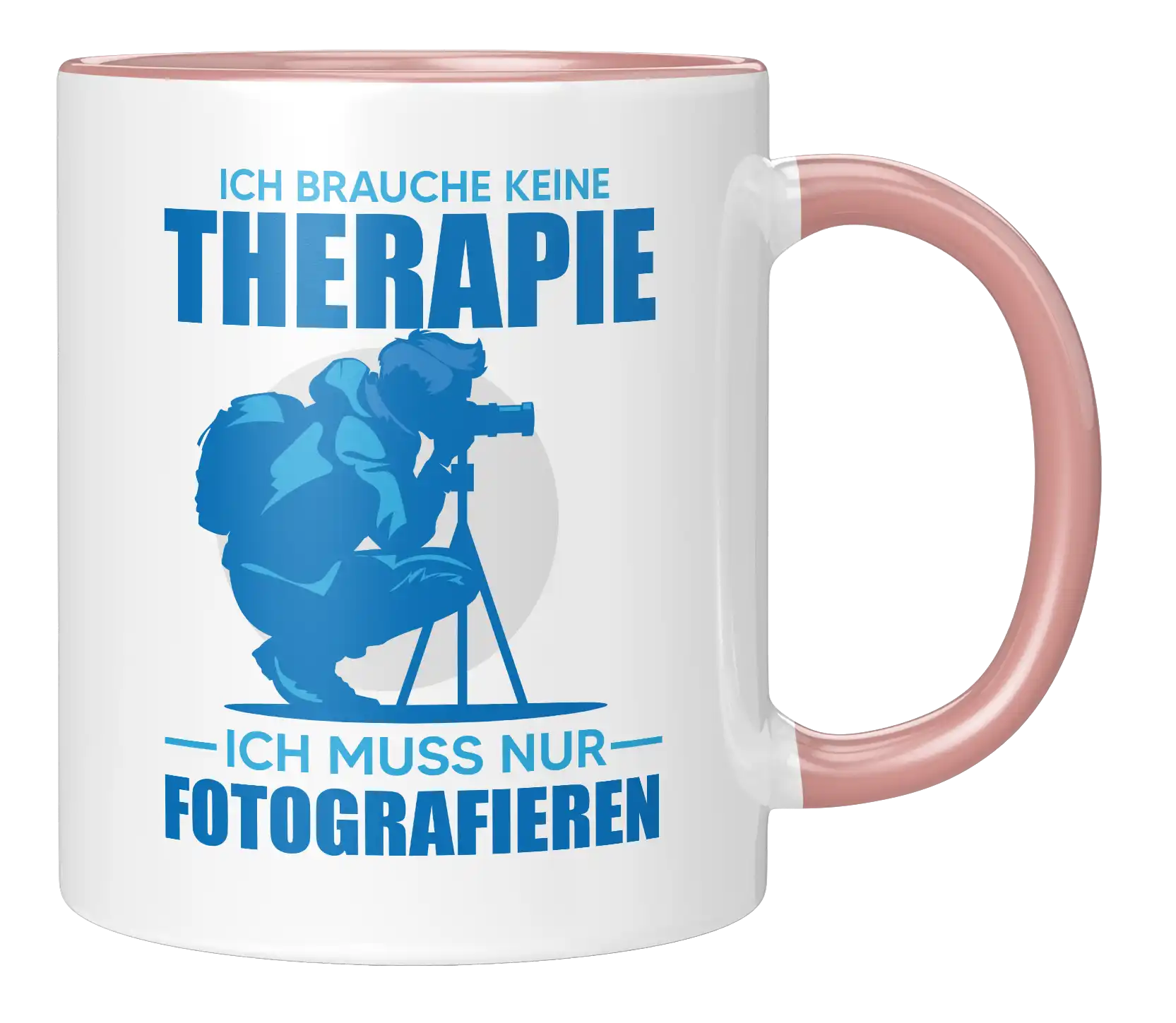 Tasse - Ich brauche keine Therapie, ich muss nur fotografieren