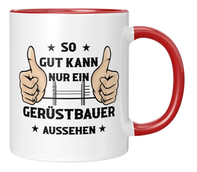 Tasse - So gut kann nur ein Gerüstbauer aussehen