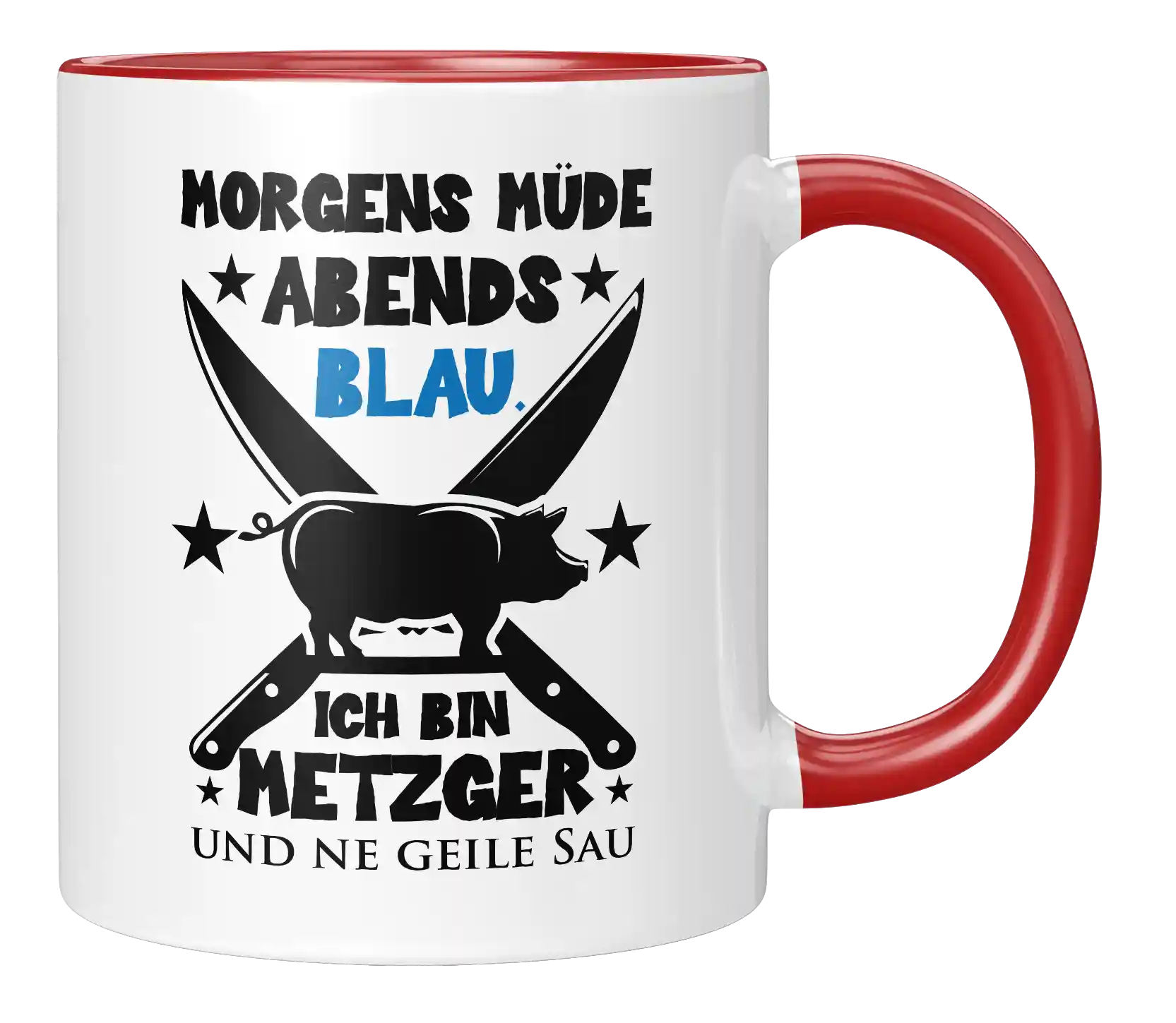 Tasse - Ich bin Metzger und ne geile Sau