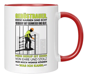 Tasse - Gerüstbauer. Diese Narben sind echt verdient mit Schweiss und Blut. Mein Beruf ist einer von Ehre und Stolz Nur noch wenige können was ich kann.