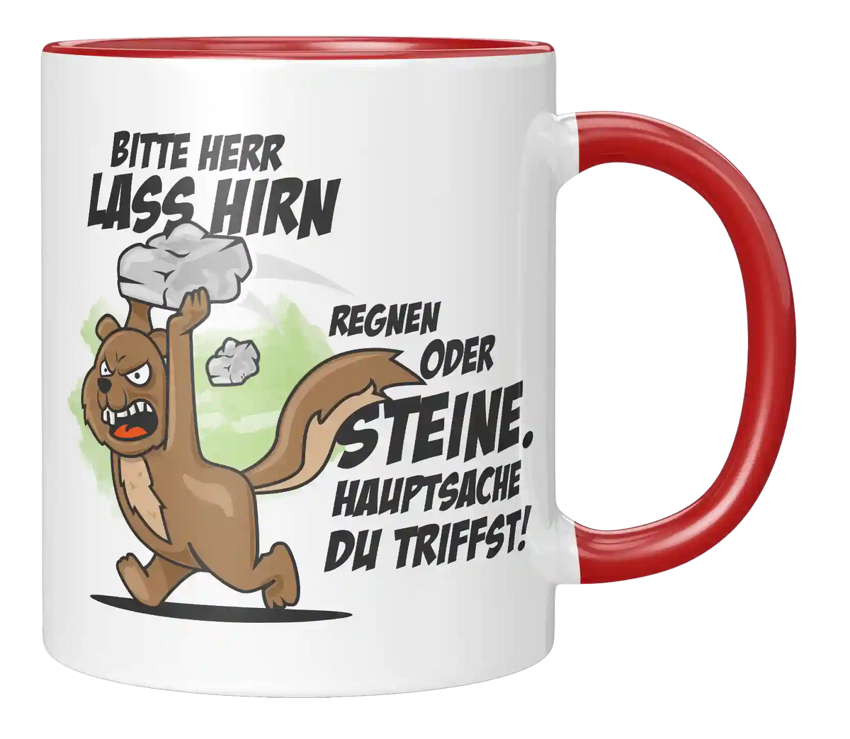 Tasse - Bitte Herr lass Hirn Regnen oder Steine