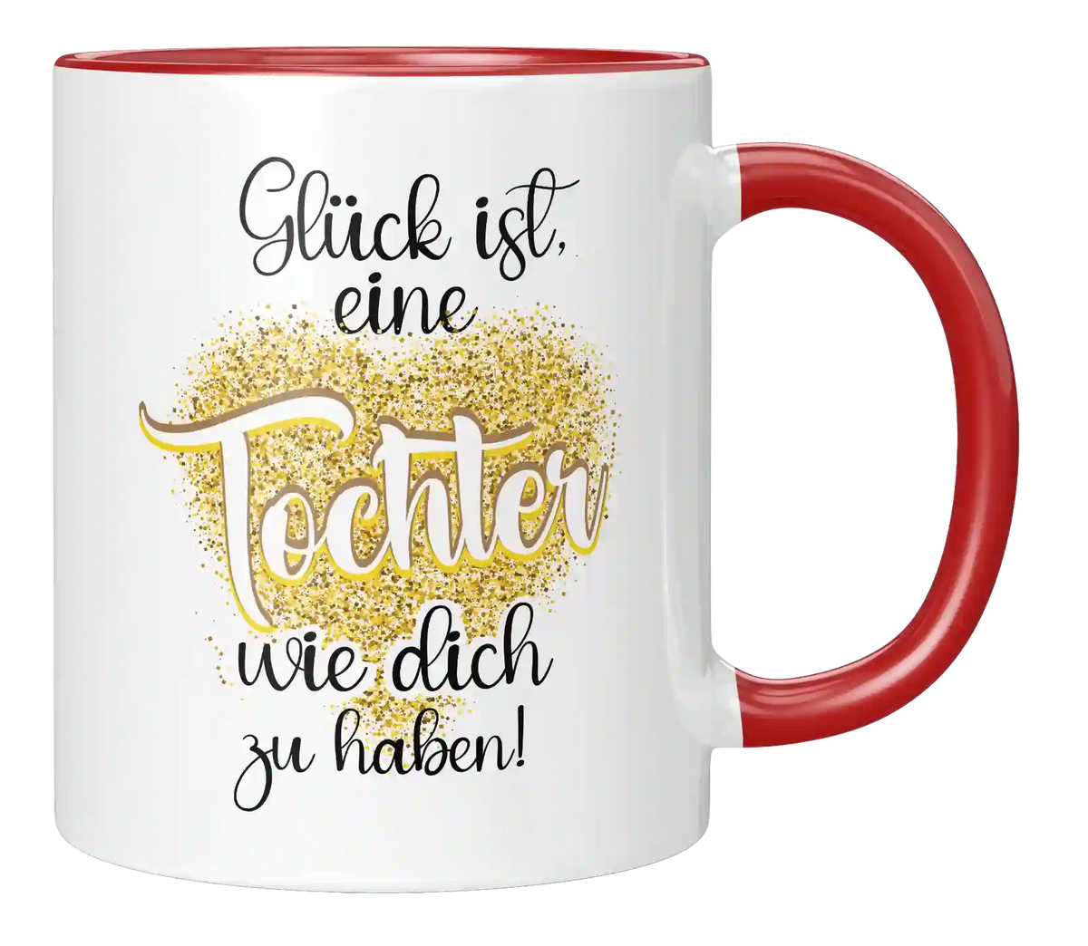 Tasse - Glück ist eine Tochter