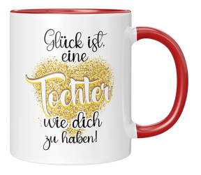 Tasse - Glück ist eine Tochter