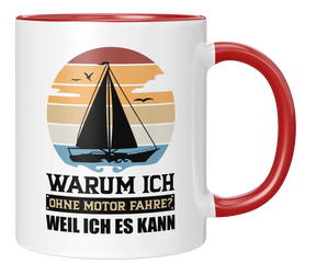 Tasse - Warum ich ohne Motor fahre? Weil ich es kann