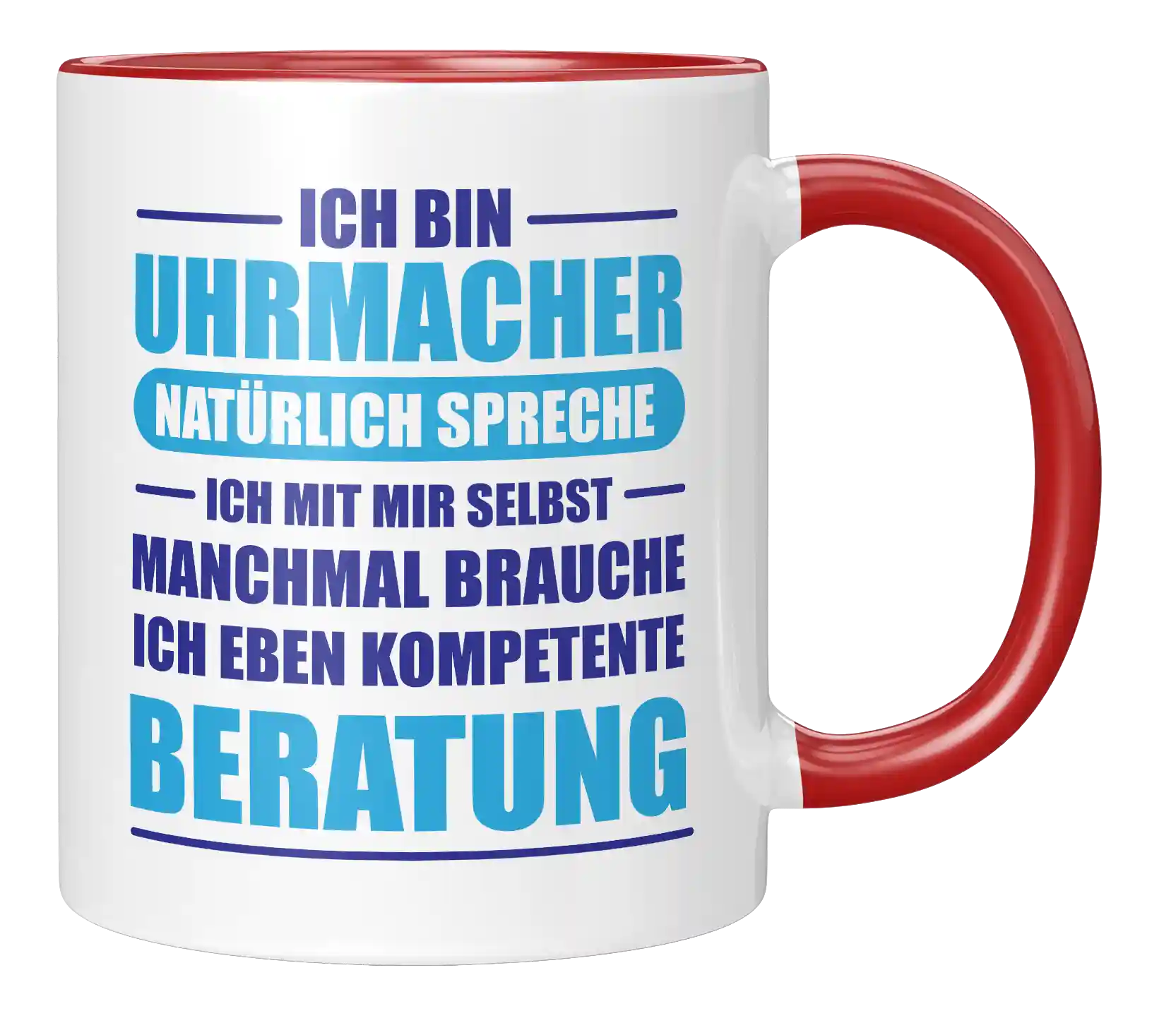 Tasse -  Ich bin Uhrmacher. Natürlich spreche ich mit mir selbst