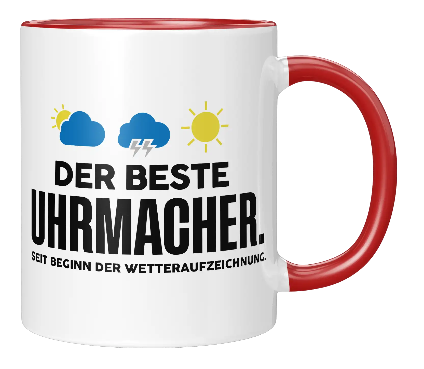Tasse - Der beste Uhrmacher. Seit Beginn der Wetterauszeichnung