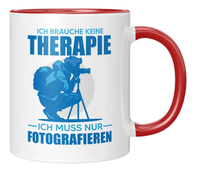 Tasse - Ich brauche keine Therapie, ich muss nur fotografieren