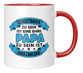 Tasse - Gerüstbauer zu sein ist eine Ehre. Papa zu sein ist Unbezahlbar.