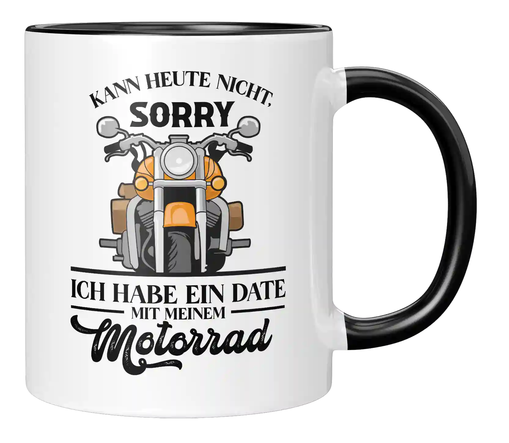 Tasse - Sorry, ich habe ein Date mit meinem Motorrad