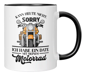 Tasse - Sorry, ich habe ein Date mit meinem Motorrad