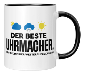 Tasse - Der beste Uhrmacher. Seit Beginn der Wetterauszeichnung