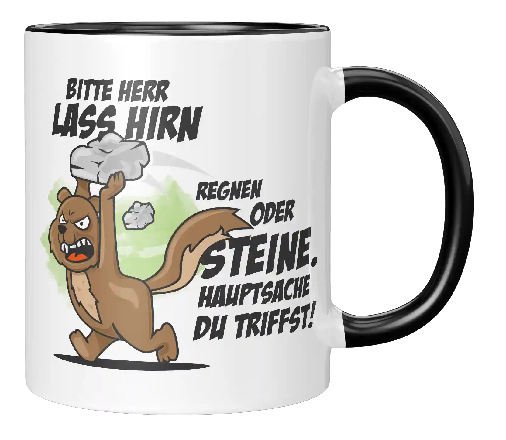 Tasse - Bitte Herr lass Hirn Regnen oder Steine
