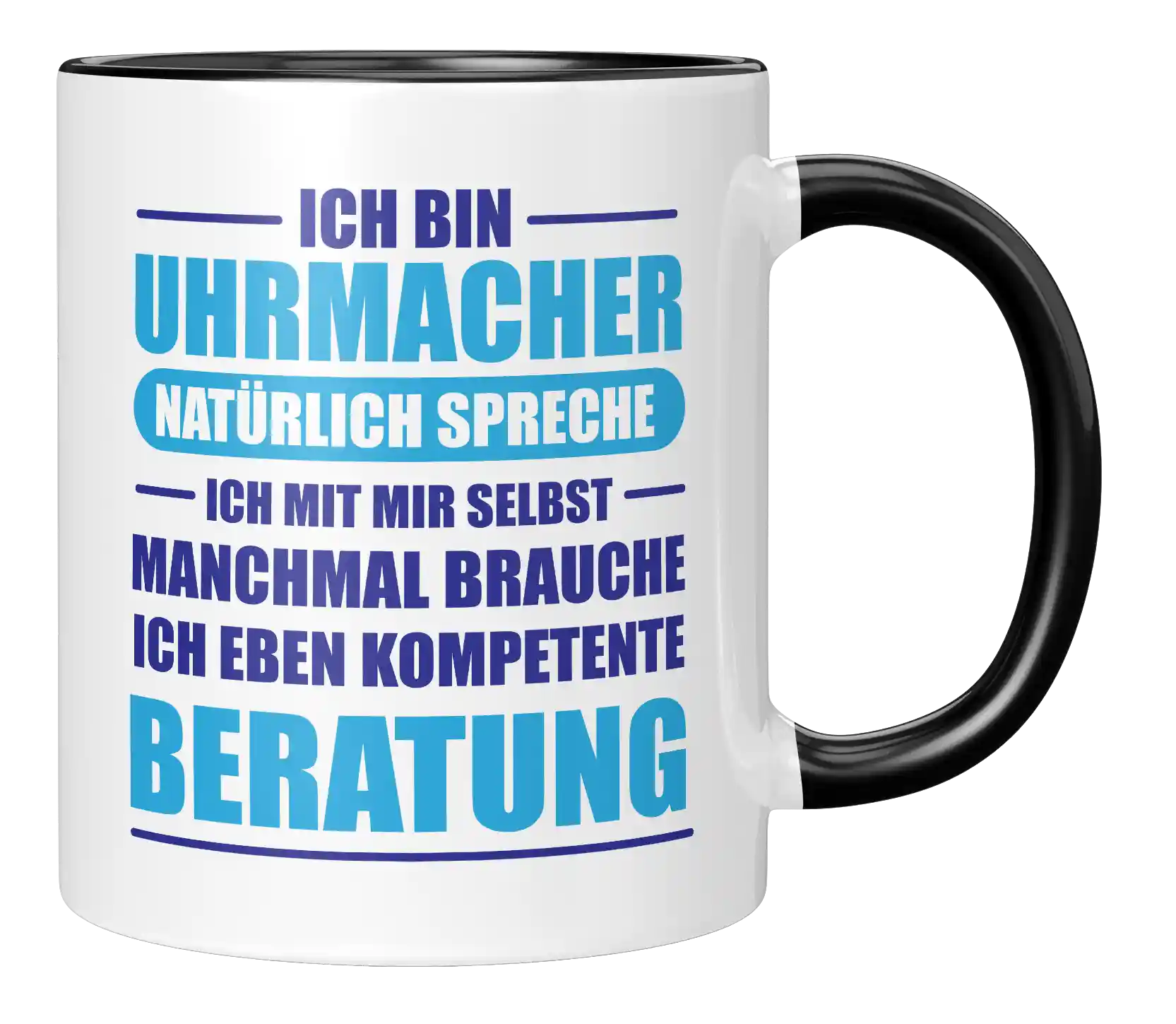 Tasse -  Ich bin Uhrmacher. Natürlich spreche ich mit mir selbst
