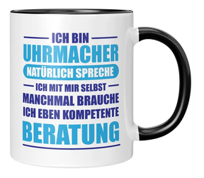 Tasse -  Ich bin Uhrmacher. Natürlich spreche ich mit mir selbst