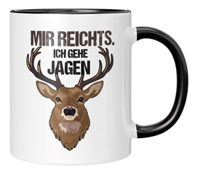 Tasse - Mir reichts. Ich gehe Jagen.