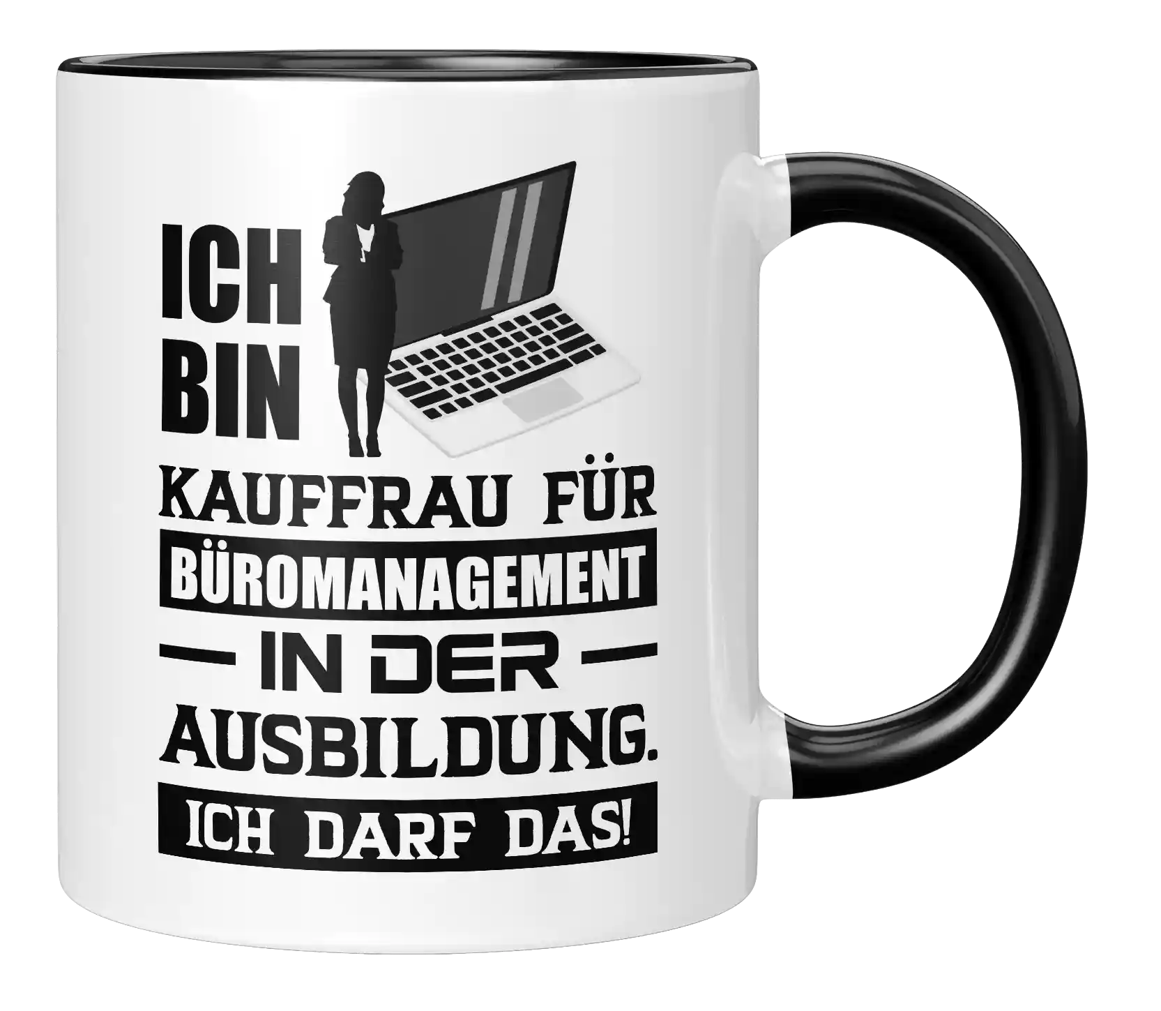 Tasse - Ich bin Kauffrau für Büromanagement in der Ausbildung. Ich darf das!