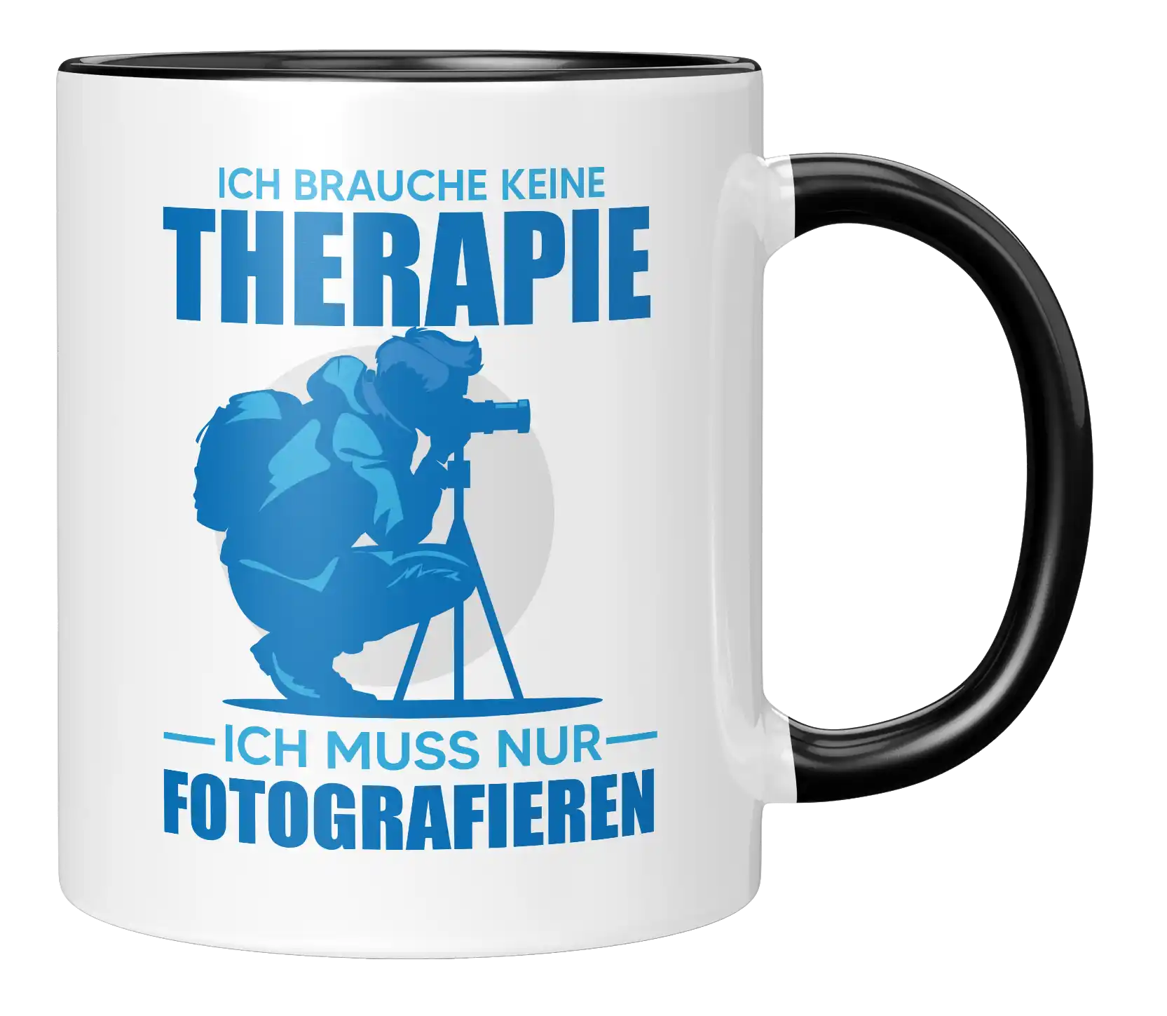 Tasse - Ich brauche keine Therapie, ich muss nur fotografieren