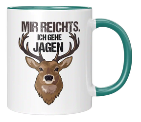Tasse - Mir reichts. Ich gehe Jagen.