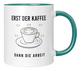 Tasse - Erst der Kaffee dann die Arbeit