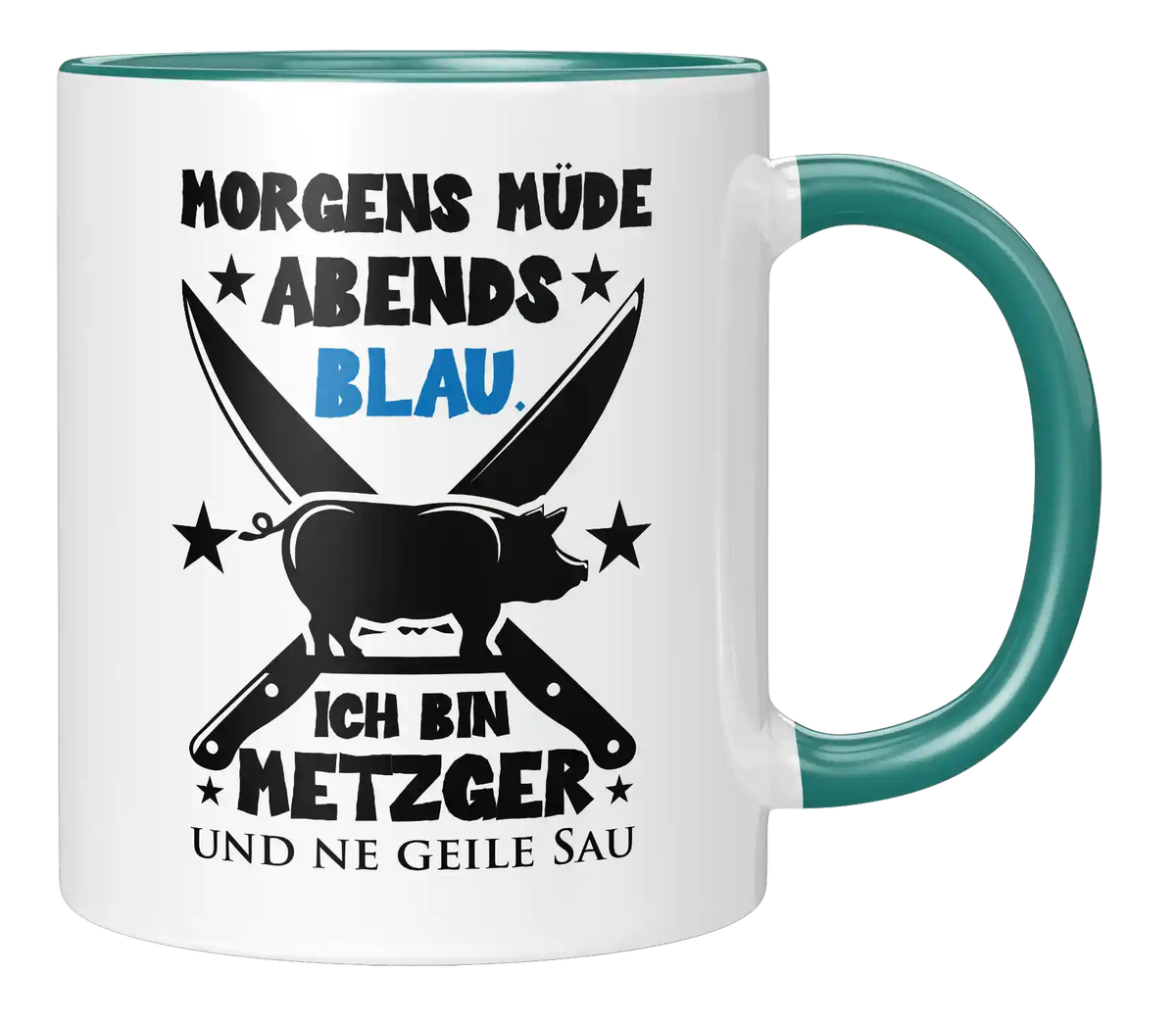 Tasse - Ich bin Metzger und ne geile Sau