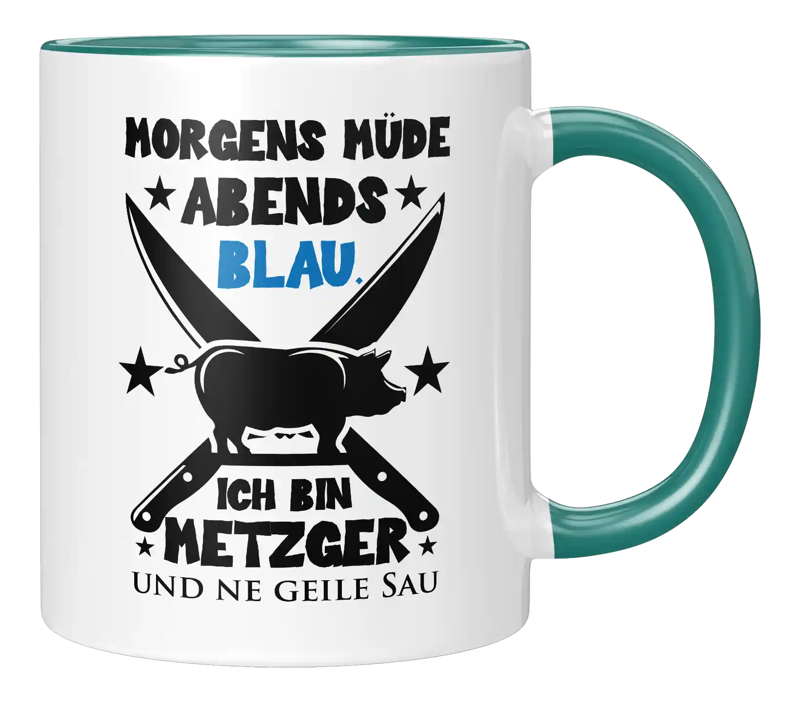 Tasse - Ich bin Metzger und ne geile Sau