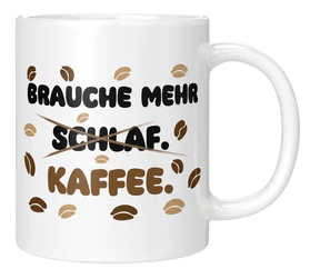 Tasse - Ich brauche mehr Schlaf