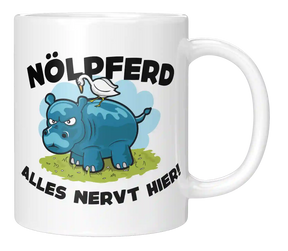 Tasse - Nölpferd - Alles nervt hier!