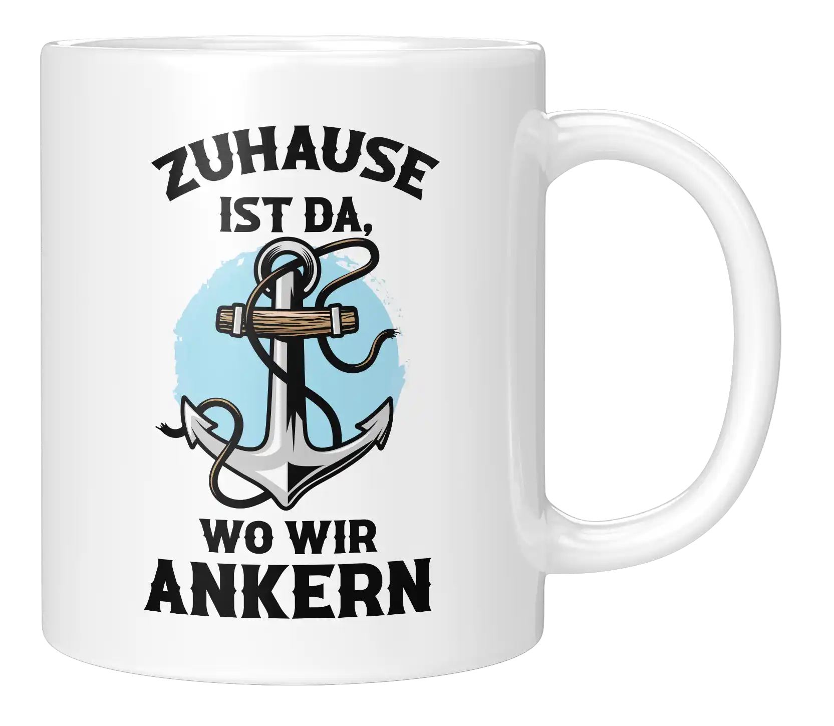 Tasse - Zuhause ist da, wo wir ankern