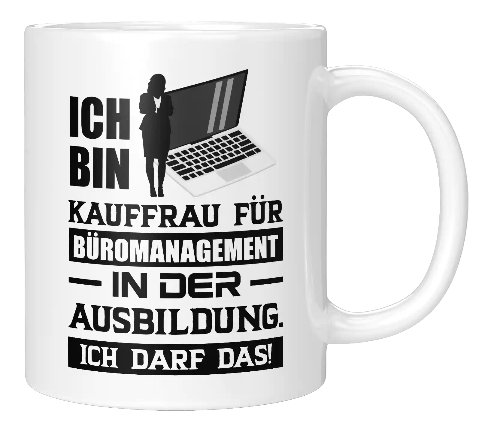 Tasse - Ich bin Kauffrau für Büromanagement in der Ausbildung. Ich darf das!