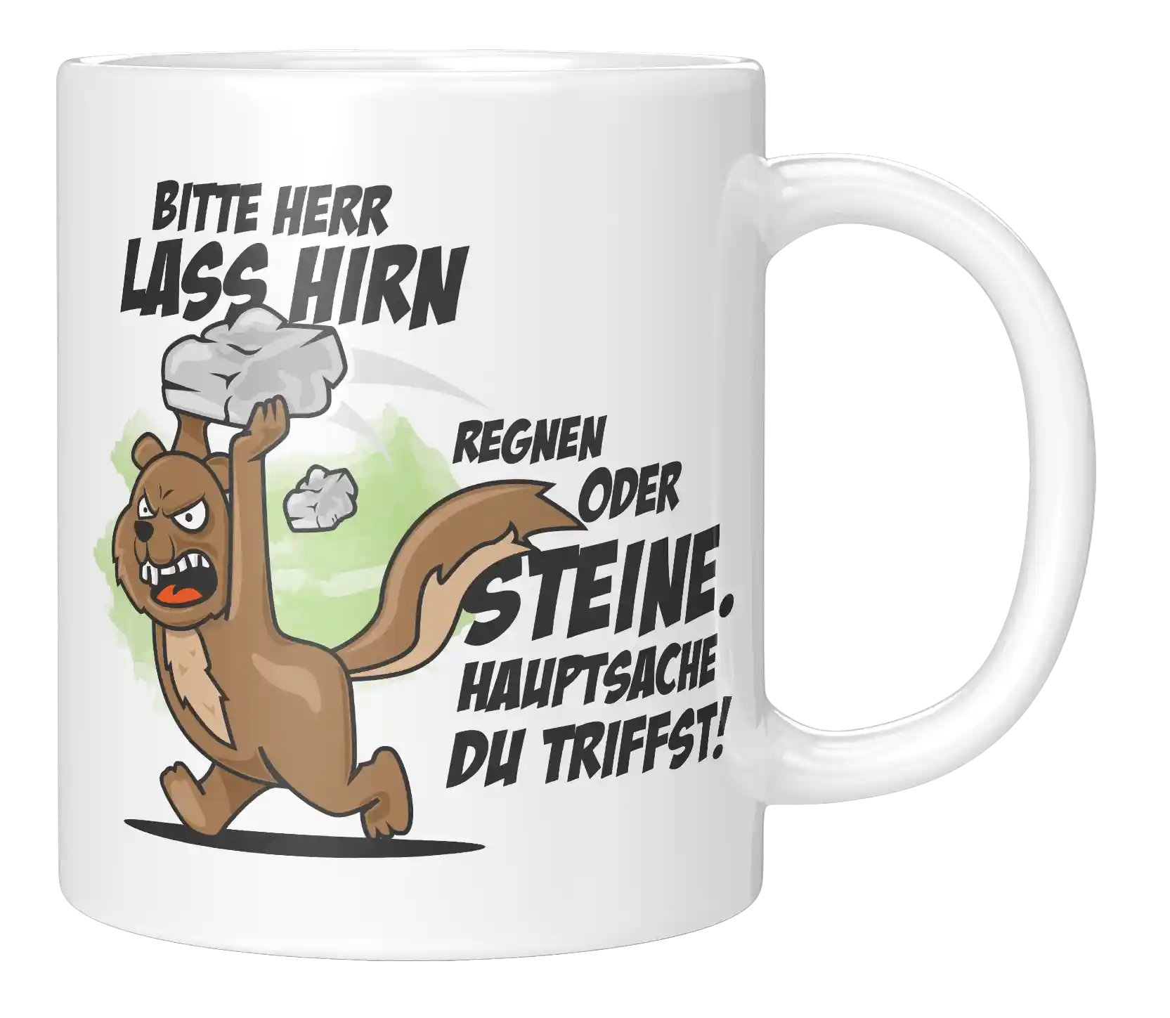 Tasse - Bitte Herr lass Hirn Regnen oder Steine
