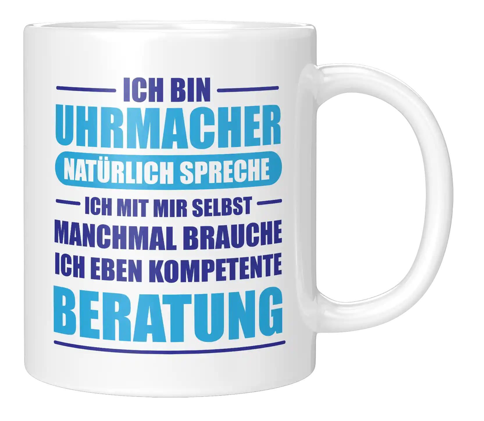 Tasse -  Ich bin Uhrmacher. Natürlich spreche ich mit mir selbst