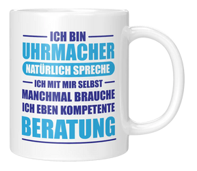 Tasse -  Ich bin Uhrmacher. Natürlich spreche ich mit mir selbst