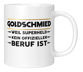 Tasse - Goldschmied weil Superheld kein offizieller Beruf ist