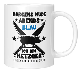 Tasse - Ich bin Metzger und ne geile Sau