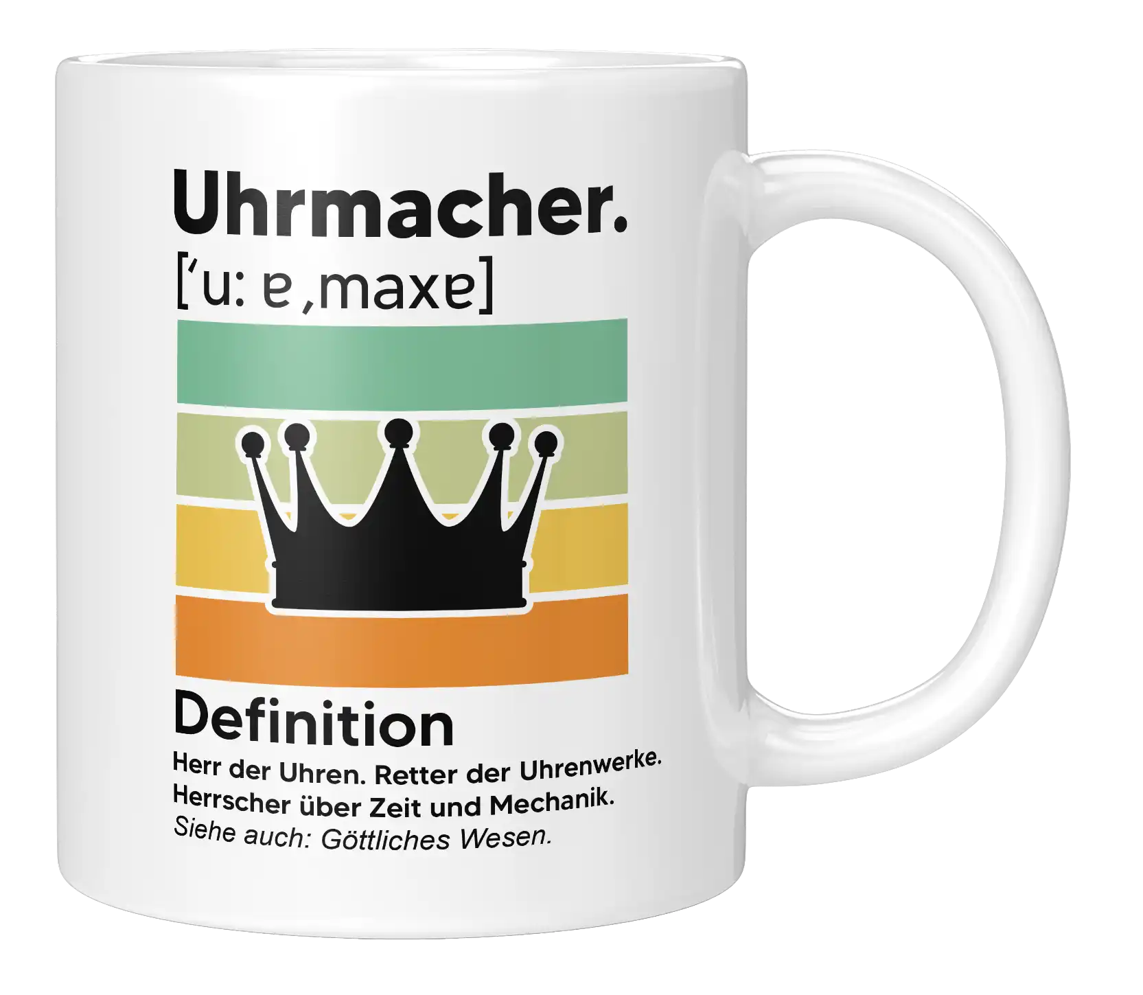 Tasse - Uhrmacher. Definition. Herr der Uhren. Retter der Uhrwerk. Herrscher über Zeit und Mechanik. Siehe auch: Göttliches Wesen.