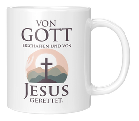 Tasse - Von Gott erschaffen und von Jesus gerettet.