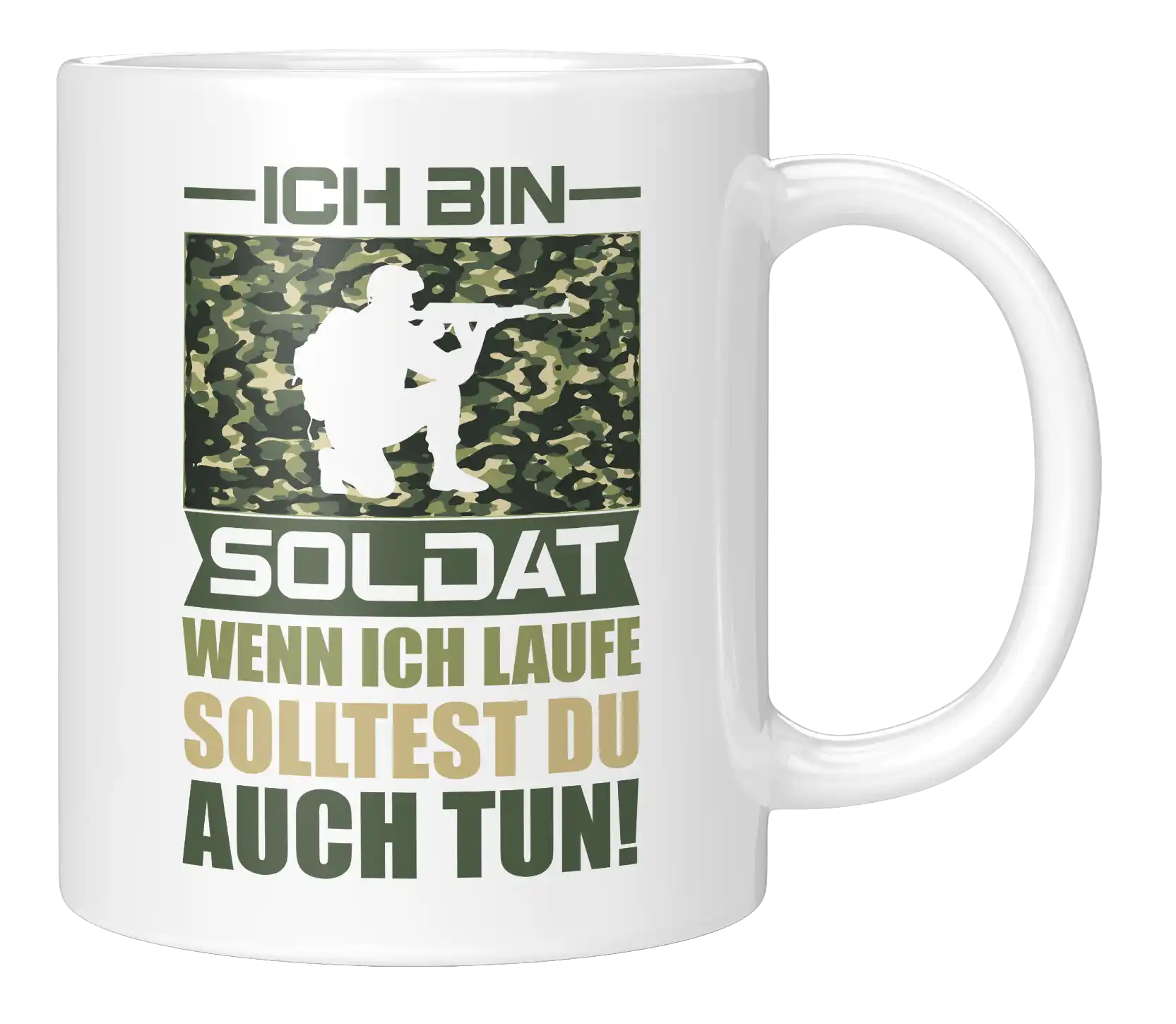Tasse - Ich bin Soldat, wenn ich laufe solltest du es auch tun!