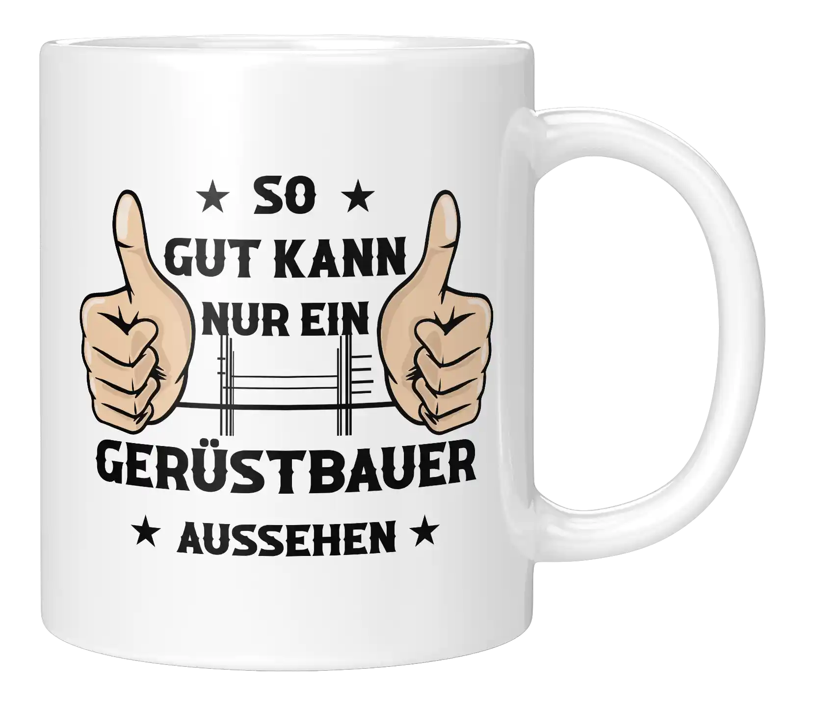 Tasse - So gut kann nur ein Gerüstbauer aussehen