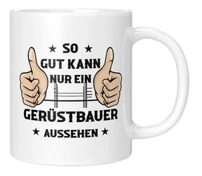 Tasse - So gut kann nur ein Gerüstbauer aussehen