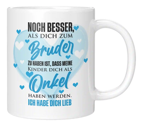 Tasse - Noch besser als Dich zum Bruder