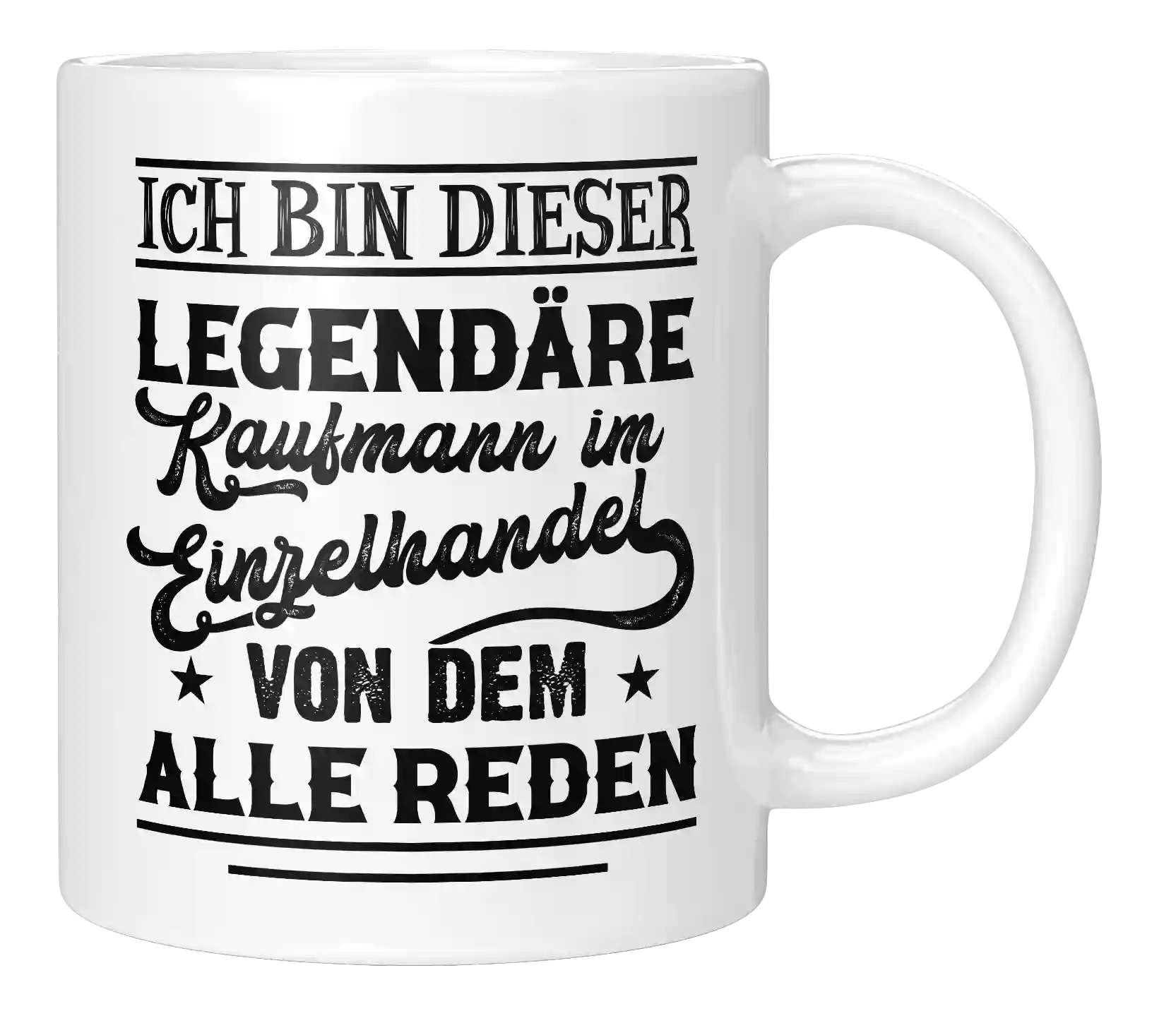 Tasse - Ich bin dieser legendäre Kaufmann im Einzelhandel, von dem alle reden!