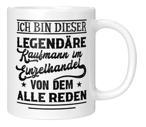 Tasse - Ich bin dieser legendäre Kaufmann im Einzelhandel, von dem alle reden!