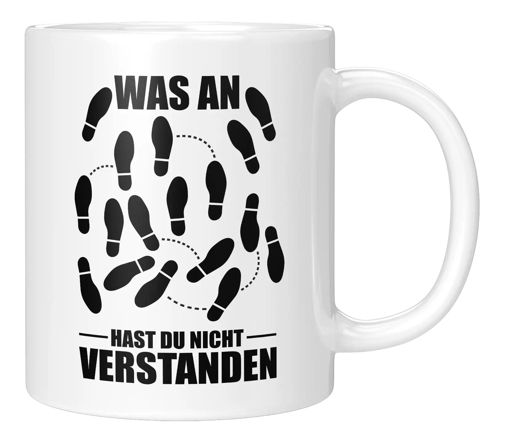 Tasse - Was an ... hast du nicht verstanden?