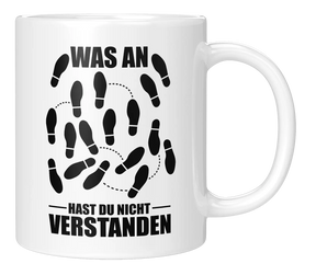 Tasse - Was an ... hast du nicht verstanden?