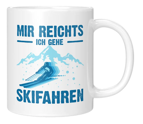 Tasse - Mir reichts, ich gehe Skifahren