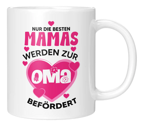 Tasse - Nur die besten Mamas werden zur Oma befördert
