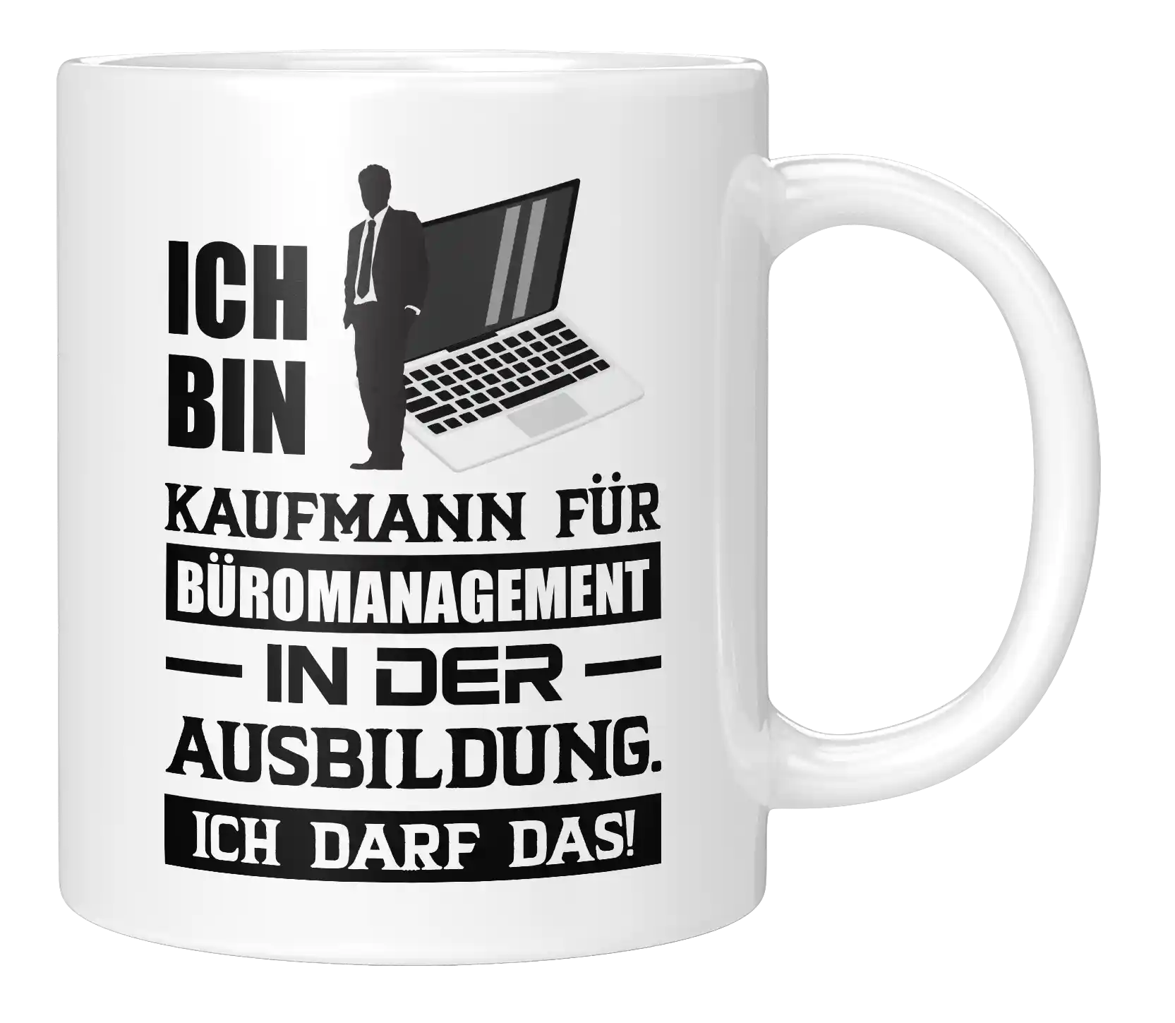 Tasse - Ich bin Kaufmann für Büromanagement in der Ausbildung. Ich darf das!