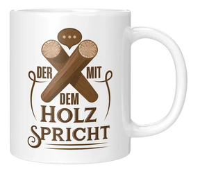 Tasse - Der mit dem Holz spricht